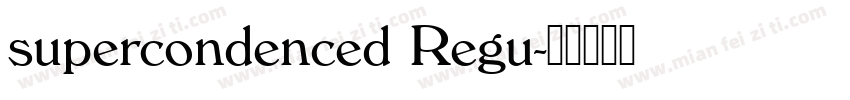 supercondenced Regu字体转换